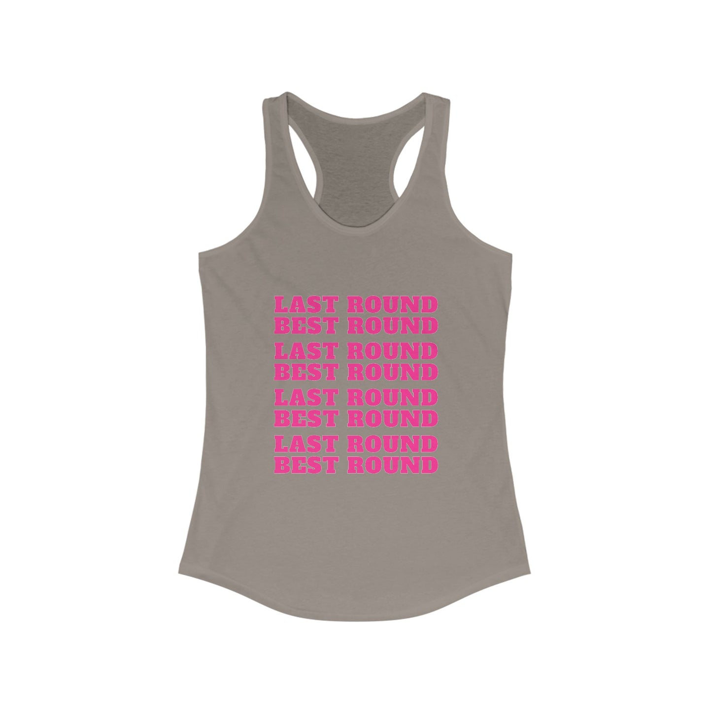 Last Round Best Round Racerback Tank
